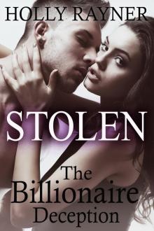 Stolen: The Billionaire Deception (A Billionaire Romance Novel)