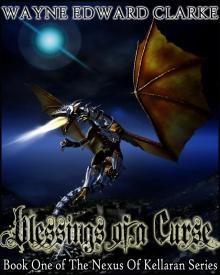 Blessings Of A Curse - Metric Promotional Edition - Book One of The Nexus Of Kellaran Trilogy