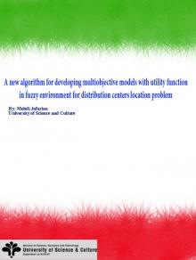 A new algorithm for developing multiobjective models with utility function in fuzzy environment for distribution centers location problem A new algorithm for developing multiobjective models with utility function in fuzzy environment for distribution centers location problem
