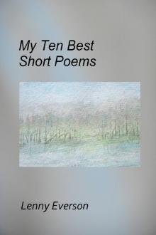 My Ten Best Short Poems My Ten Best Short Poems