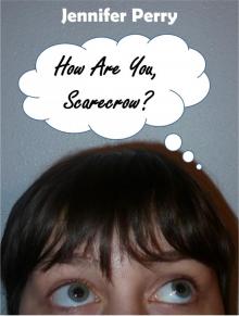 How Are You, Scarecrow? - A Novella