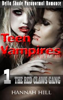 Teen Vampires 1: The Red Claws Gang (Bella Shade Paranormal Romance)