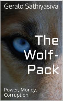 The Wolf Pack : Power, Money, Corruption The Wolf Pack : Power, Money, Corruption