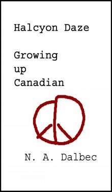 Halcyon Daze - Growing up Canadian Halcyon Daze - Growing up Canadian
