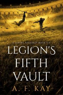 Legion's Fifth Vault: A Fantasy LitRPG Adventure (Divine Apostasy Book 5) Legion's Fifth Vault: A Fantasy LitRPG Adventure (Divine Apostasy Book 5)