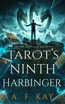 Tarot's Ninth Harbinger: A Fantasy LitRPG Adventure (Divine Apostasy Book 9) Tarot's Ninth Harbinger: A Fantasy LitRPG Adventure (Divine Apostasy Book 9)
