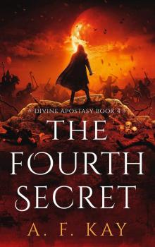 The Fourth Secret: A Fantasy LitRPG Adventure (Divine Apostasy Book 4) The Fourth Secret: A Fantasy LitRPG Adventure (Divine Apostasy Book 4)
