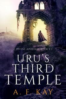 Uru's Third Temple: A Fantasy LitRPG Adventure (Divine Apostasy Book 3) Uru's Third Temple: A Fantasy LitRPG Adventure (Divine Apostasy Book 3)
