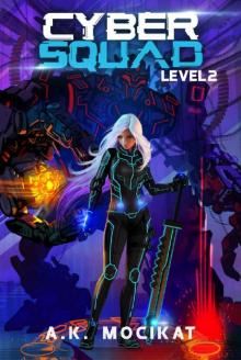 Cyber Squad - Level 2: A LitRPG/Gamelit Adventure