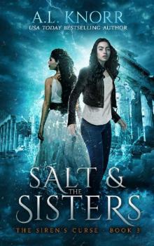 Salt & the Sisters: The Siren's Curse 3 (The Elemental Origins Series Book 9) Salt & the Sisters: The Siren's Curse 3 (The Elemental Origins Series Book 9)