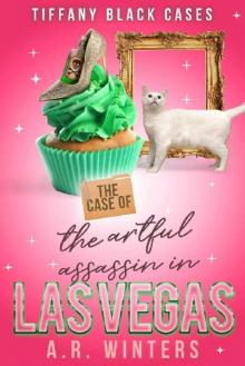 The Case of the Artful Assassin in Las Vegas: A Cozy Tiffany Black Mystery The Case of the Artful Assassin in Las Vegas: A Cozy Tiffany Black Mystery