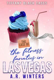 The Case of The Fitness Fanatics in Las Vegas: A Cozy Tiffany Black Mystery (Tiffany Black Cases Book 10) The Case of The Fitness Fanatics in Las Vegas: A Cozy Tiffany Black Mystery (Tiffany Black Cases Book 10)