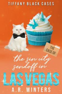 The Case of the Sin City Sendoff In Las Vegas: A Cozy Tiffany Black Mystery (Tiffany Black Cases Book 25) The Case of the Sin City Sendoff In Las Vegas: A Cozy Tiffany Black Mystery (Tiffany Black Cases Book 25)