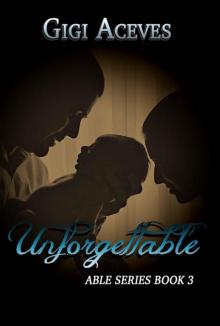 UNFORGETTABLE (Able Series Book 3) UNFORGETTABLE (Able Series Book 3)