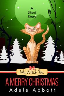 We Witch You a Merry Christmas We Witch You a Merry Christmas