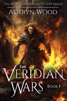 The Veridian Wars: Book 1 (The Secret Chronicles of Lost Magic 3)