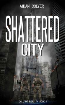 Shattered City: (A litRPG/LitFPS book) (Call of Reality Book 1)