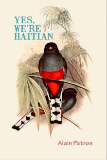 Yes, We're Haitian Yes, We're Haitian