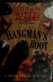 Hangman's root : a China Bayles mystery Hangman's root : a China Bayles mystery