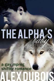 The Alpha's Baby: A gay mpreg shifter romance