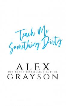 Teach Me Something Dirty Teach Me Something Dirty