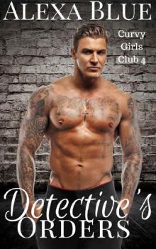 Detective's Orders (Curvy Girls Club Book 4) Detective's Orders (Curvy Girls Club Book 4)