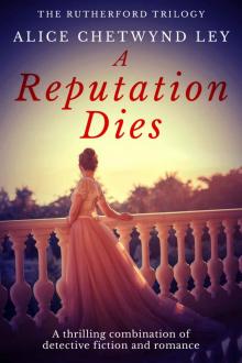 A Reputation Dies: A thrilling combination of detective fiction and romance (The Rutherford Trilogy Book 1)