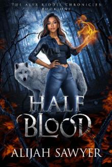 Half Blood: A Reverse Harem Shifter Romance (The Alyx Riddle Chronicles Book 1) Half Blood: A Reverse Harem Shifter Romance (The Alyx Riddle Chronicles Book 1)