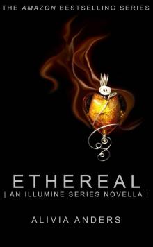 Ethereal: An Illumine Series Novella (The Illumine Series) Ethereal: An Illumine Series Novella (The Illumine Series)
