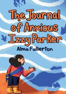 The Journal of Anxious Izzy Parker