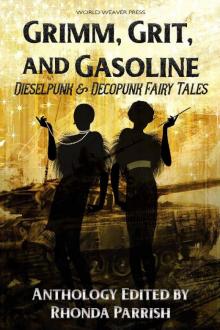 Grimm, Grit, and Gasoline Grimm, Grit, and Gasoline
