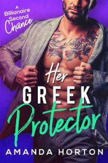 Her Greek Protector ( A Billionaire Second Chance Romance)