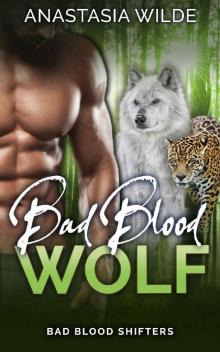 Bad Blood Wolf (Bad Blood Shifters Book 2)