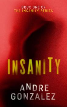Insanity (Insanity Series, Book 1) Insanity (Insanity Series, Book 1)