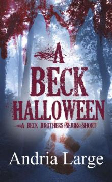 A Beck Halloween (The Beck Brothers Series Short) A Beck Halloween (The Beck Brothers Series Short)