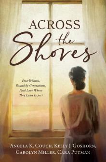 Across the Shores: Four Women, Bound by Generations, Find Love Where They Least Expect