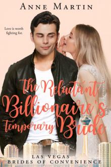 The Reluctant Billionaire's Temporary Bride: Love is worth fighting for (Las Vegas Brides of Convenience Book 1) The Reluctant Billionaire's Temporary Bride: Love is worth fighting for (Las Vegas Brides of Convenience Book 1)