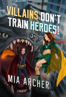 Night Terror & Fialux (Book 3): Villains Don't Train Heroes!