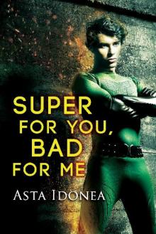 Super for You, Bad for Me Super for You, Bad for Me