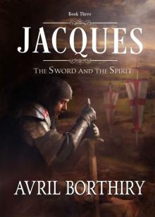 Jacques (The Sword and the Spirit Book 3) Jacques (The Sword and the Spirit Book 3)