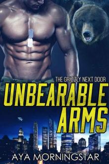 Unbearable Arms (The Grizzly Next Door 4)