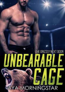 Unbearable Cage (The Grizzly Next Door 3)