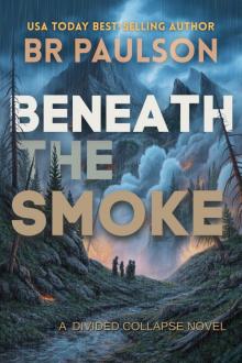 Beneath the Smoke Beneath the Smoke