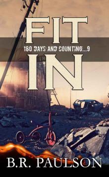 Fit In: a post-apocalyptic survival thriller (180 Days and Counting... Series Book 9) Fit In: a post-apocalyptic survival thriller (180 Days and Counting... Series Book 9)