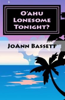O'ahu Lonesome Tonight? (Islands of Aloha Mystery Series #5) O'ahu Lonesome Tonight? (Islands of Aloha Mystery Series #5)