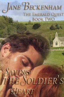Saving the Soldier's Heart (The Emerald Quest Book 2) Saving the Soldier's Heart (The Emerald Quest Book 2)