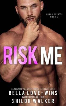 Risk Me (Vegas Knights Book 2)