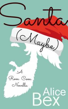 Santa (Maybe): A Rom Com Novella Santa (Maybe): A Rom Com Novella