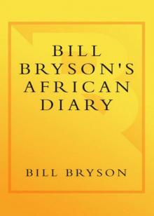 Bill Bryson's African Diary Bill Bryson's African Diary
