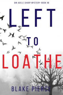 Left to Loathe Left to Loathe